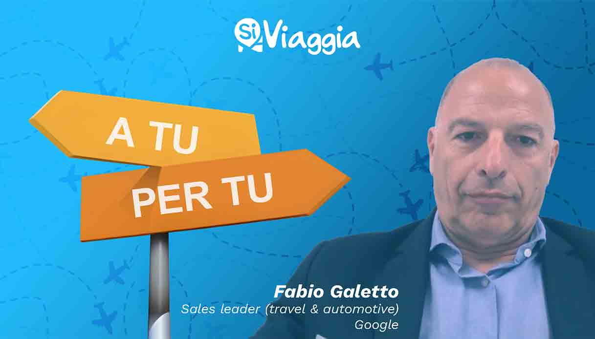 A Tu per Tu con Fabio Galetto, Direttore Travel Google Italy